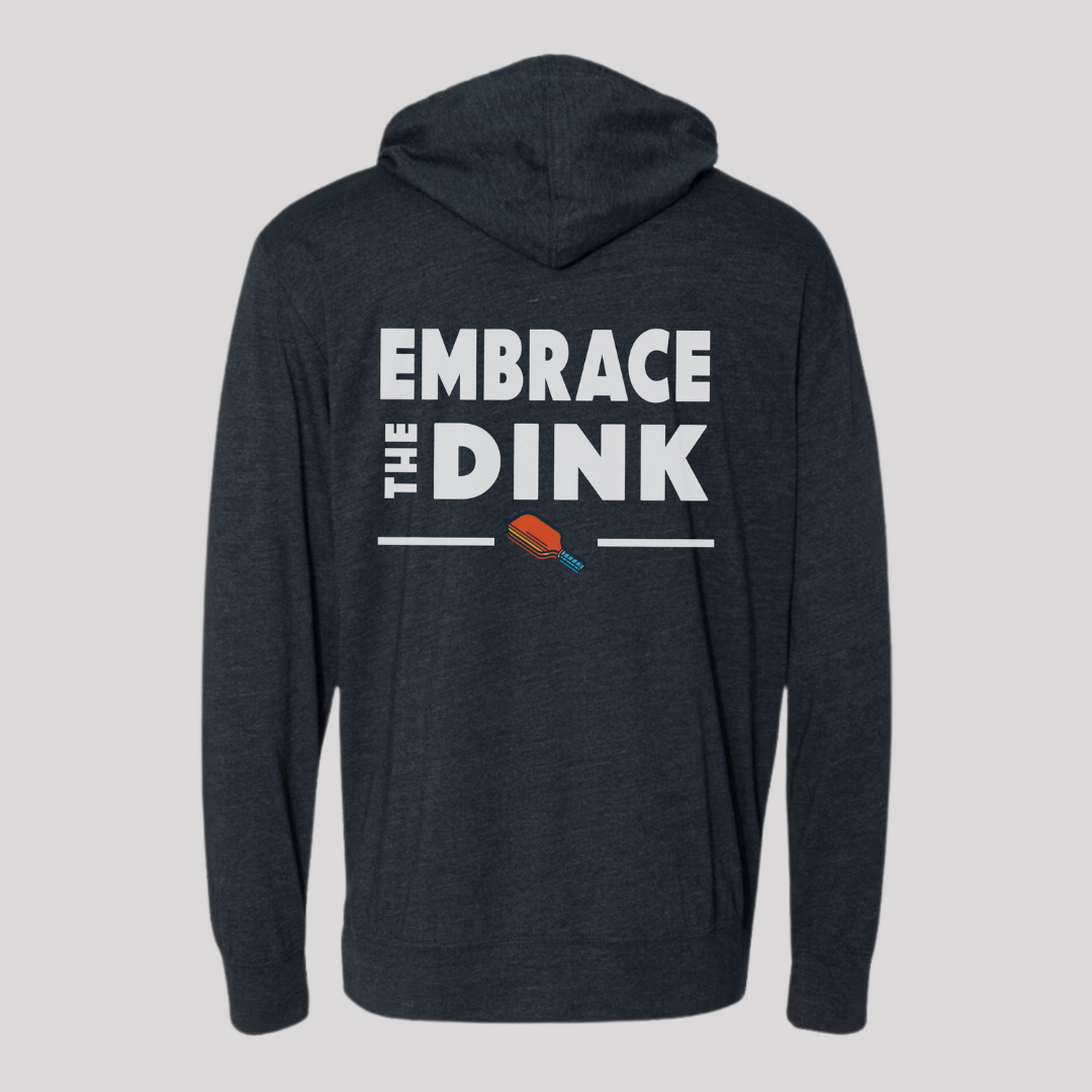 Embrace the Dink Lightweight Hoodie