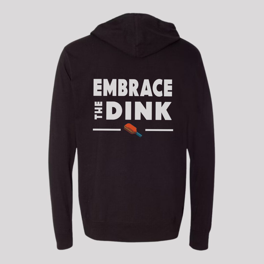 Embrace the Dink Lightweight Hoodie